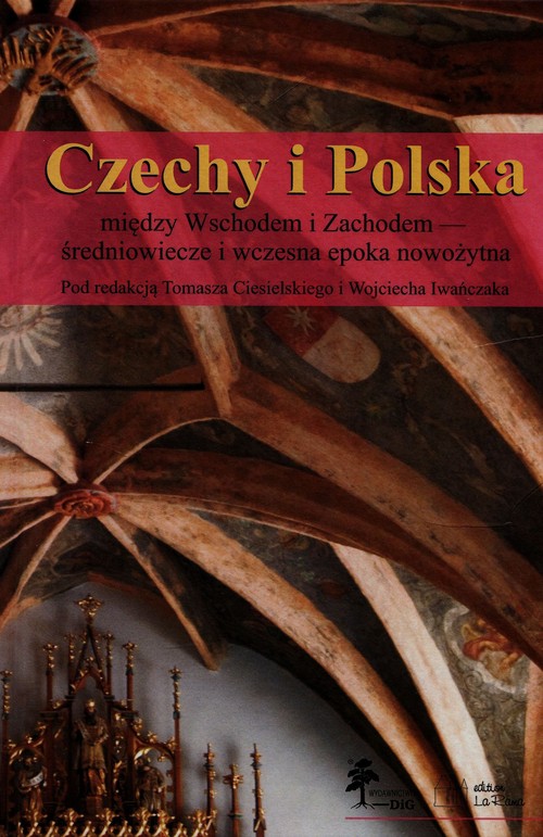 Image of Czechy i Polska między Wschodem i Zachodem średniowiecze i wczesna epoka nowożytna