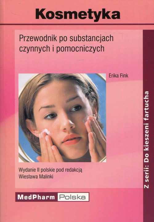 Image of Kosmetyka Przewodnik po substancjach czynnych i pomocniczych