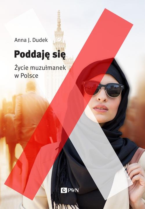 Image of Poddaję się Życie muzułmanek w Polsce