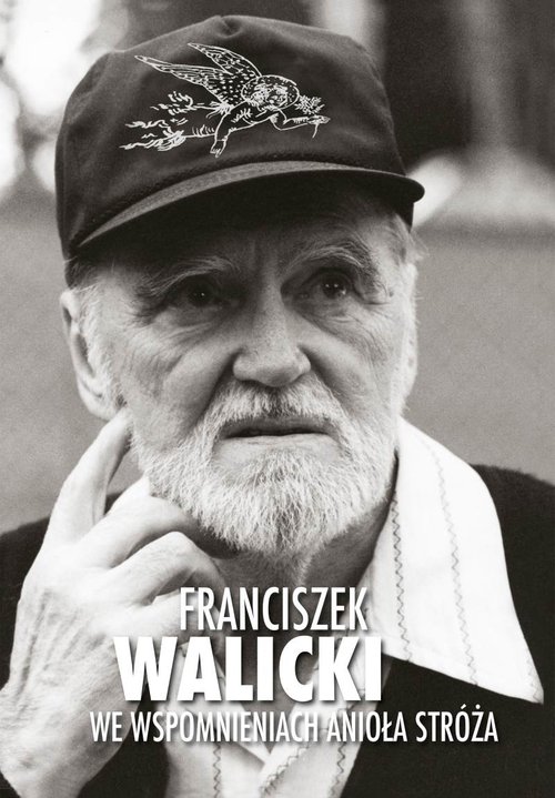 Image of Franciszek Walicki we wspomnieniach Anioła Stróża