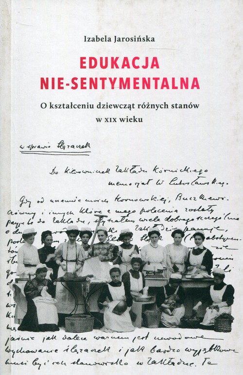 Image of Edukacja Nie-sentymentalna O kształceniu dziewcząt różnych stanów w XIX wieku