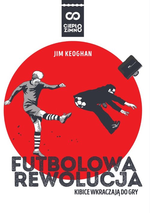 Image of Futbolowa rewolucja Kibice wkraczają do gry