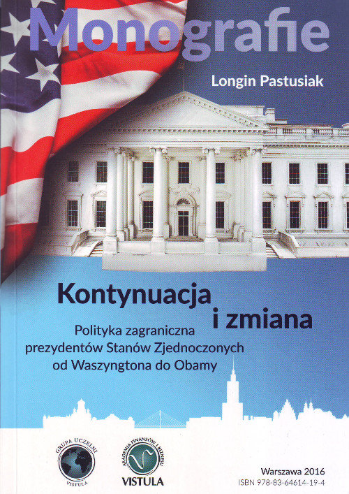 Image of Kontynuacja i zmiana Polityka zagraniczna prezydentów Stanów Zjednoczonych od Waszyngtona do Obamy