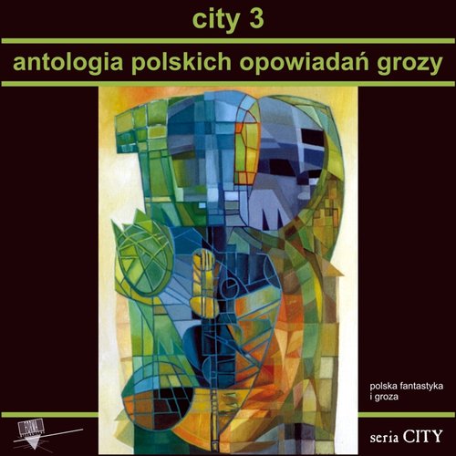 Image of City 3 Antologia polskich opowiadań grozy