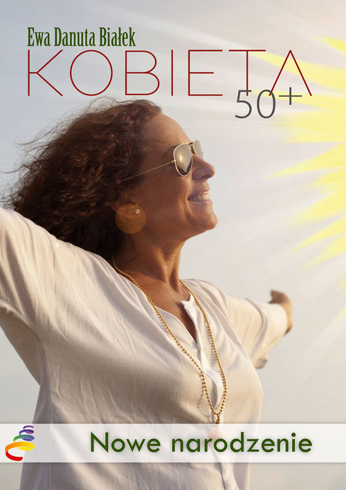 Image of Kobieta 50+ Nowe narodzenie. Droga do duchowego wymiaru siebie