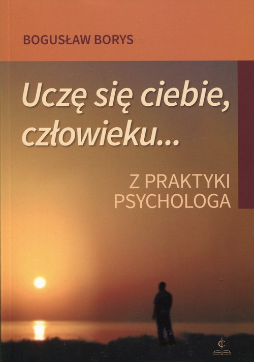 Image of Uczę się ciebie, człowieku... Z praktyki psychologa