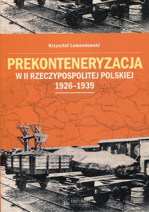 Image of Prekonteneryzacja w II Rzeczypospolitej Polskiej 1926-1939