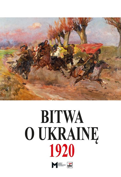 Image of Bitwa o Ukrainę 1 I-24 VII 1920. Dokumenty operacyjne (cz. I, 1 I-11 V 1920)