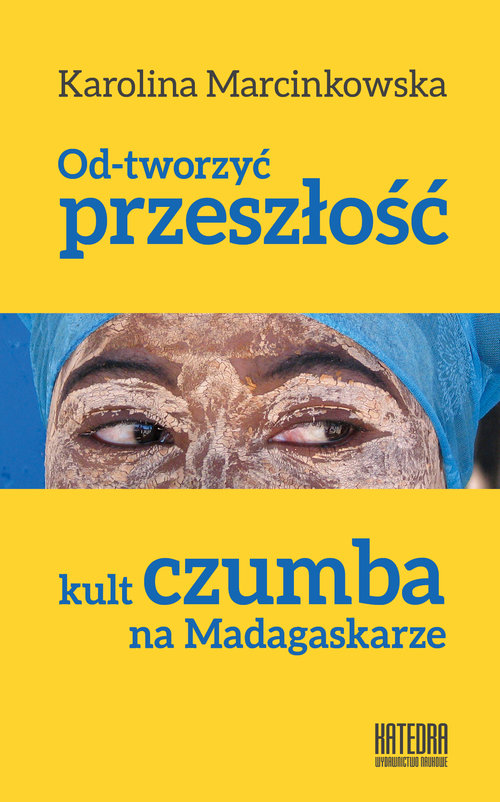 Image of Od-tworzyć przeszłość Kult czumba na Madagaskarze