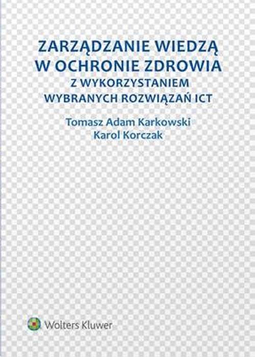 Image of Zarządzanie wiedzą w ochronie zdrowia z wykorzystaniem wybranych rozwiązań ICT