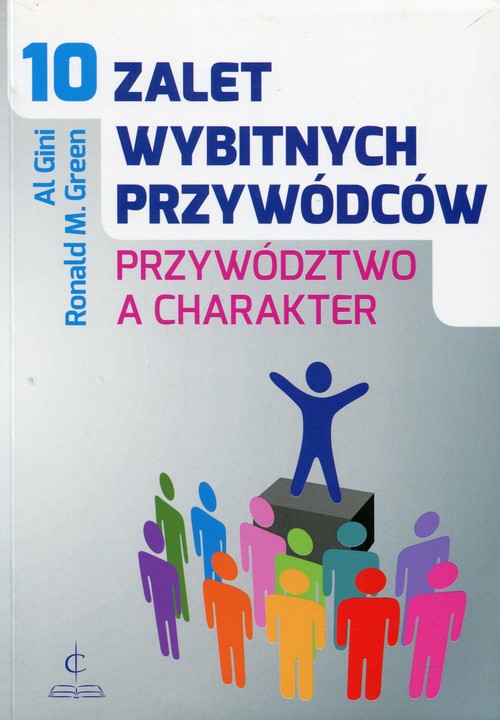 Image of 10 zalet wybitnych przywódców Przywództwo a charakter