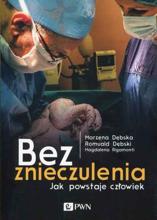 Image of Bez znieczulenia Jak powstaje człowiek