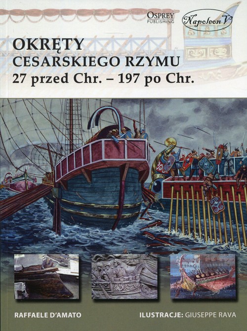 Image of Okręty cesarskiego Rzymu 27 przed Chr. - 197 po Chr.