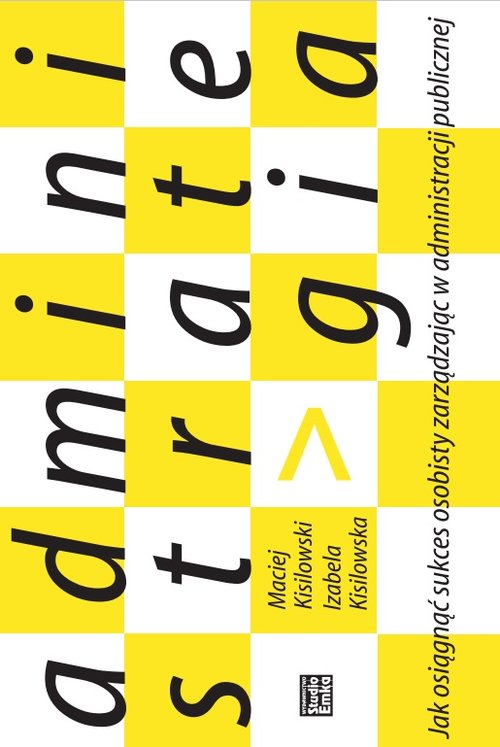 Image of Administrategia Jak osiągnąć sukces osobisty zarządzając w administracji publicznej