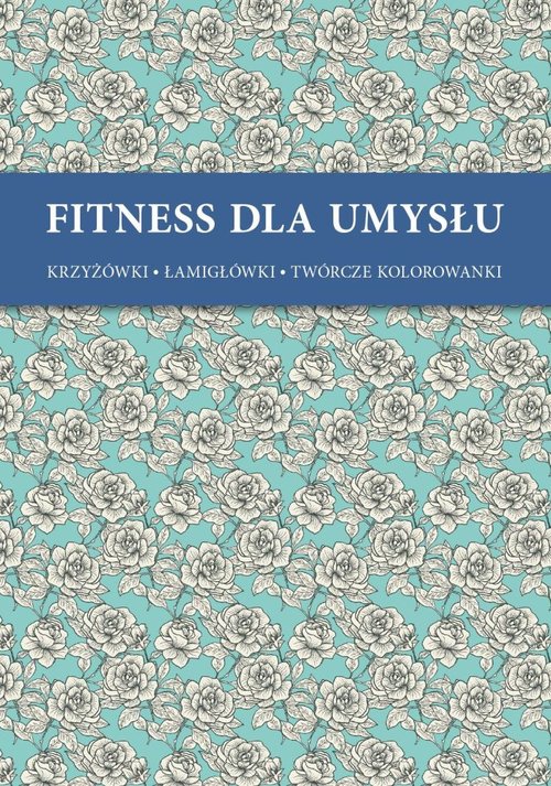 Image of Fitness dla umysłu 4 krzyżówki, łamigłówki, twórcze kolorowanki