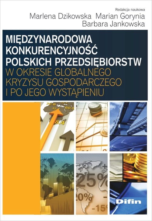 Image of Międzynarodowa konkurencyjność polskich przedsiębiorstw w okresie globalnego kryzysu gospodarczego i po jego wystąpieniu