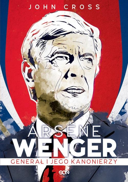 Image of Arsene Wenger Generał i jego Kanonierzy