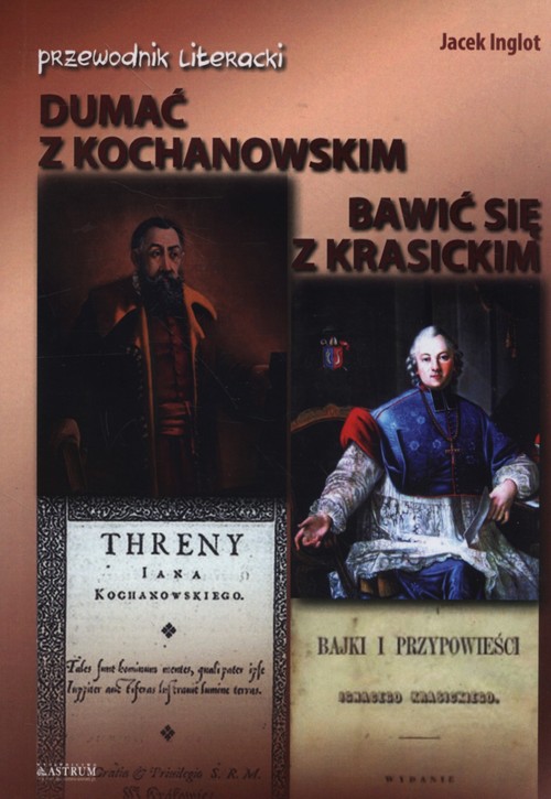 Image of Dumać z Kochanowskim Bawić się z Krasickim