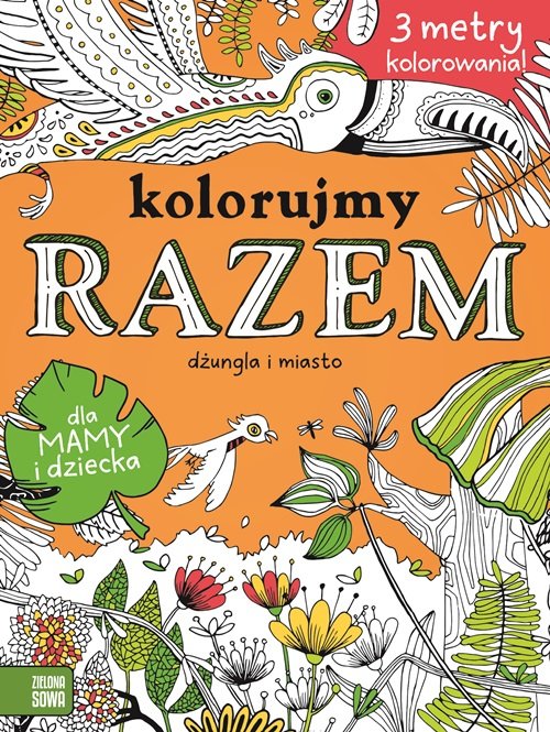 Image of Kolorujmy razem Dżungla i miasto dla mamy i dziecka