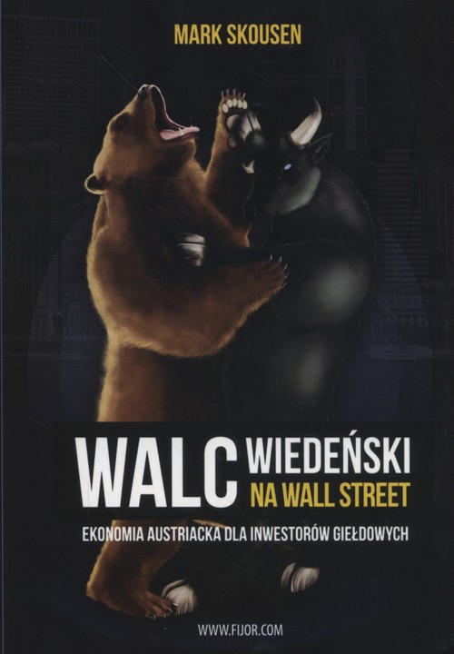 Image of Walc wiedeński na Wall Street Ekonomia austriacka dla inwestorów giełdowych