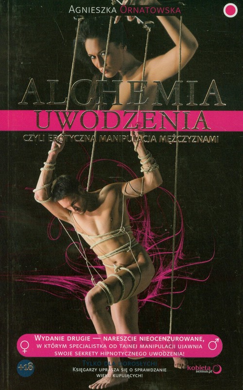 Image of Alchemia uwodzenia Czyli erotyczna manipulacja mężczyznami