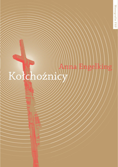 Image of Kołchoźnicy Antropologiczne studium tożsamości wsi białoruskiej przełomu XX i XXI wieku