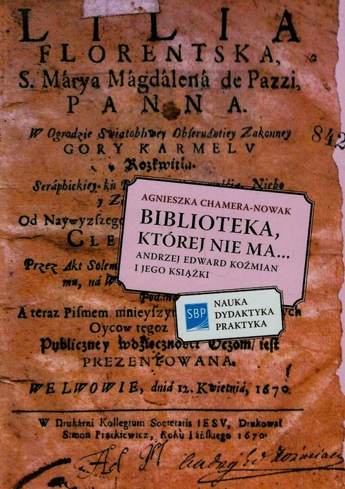 Image of Biblioteka której nie ma Andrzej Edward Koźmian i jego książki