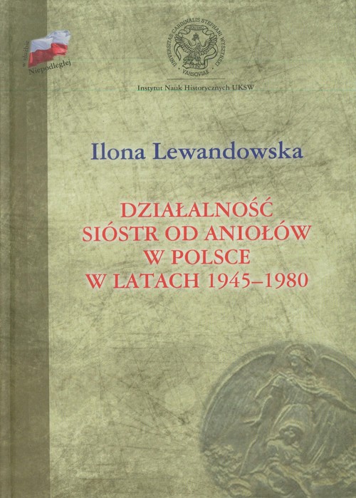 Image of Działalność Sióstr od Aniołów w Polsce w latach 1945-1980