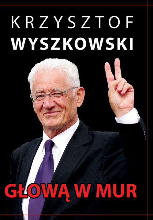 Image of Głową w mur Publicystyka polityczna