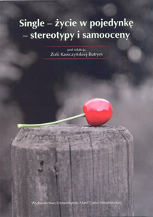 Image of Single - życie w pojedynkę - stereotypy i samooceny