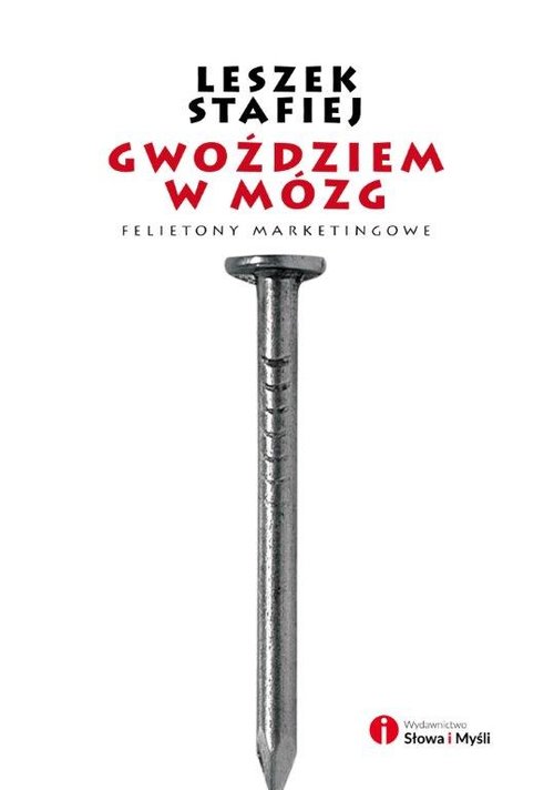 Image of Gwoździem w mózg Felietony marketingowe