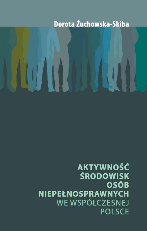 Image of Aktywność środowisk osób niepełnosprawnych we współczesnej Polsce