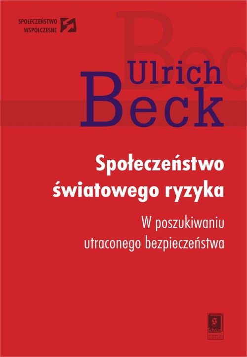 Image of Społeczeństwo światowego ryzyka W poszukiwaniu światowegio bezpieczeństwa