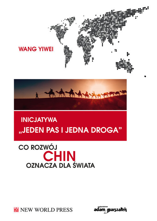 Image of Inicjatywa jeden pas i jedna droga Co rozwój Chin oznacza dla świata