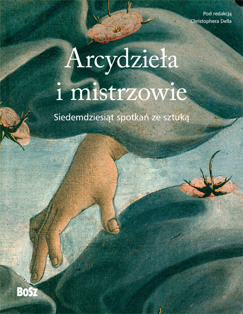 Image of Arcydzieła i mistrzowie Siedemdziesiąt spotkań ze sztuką