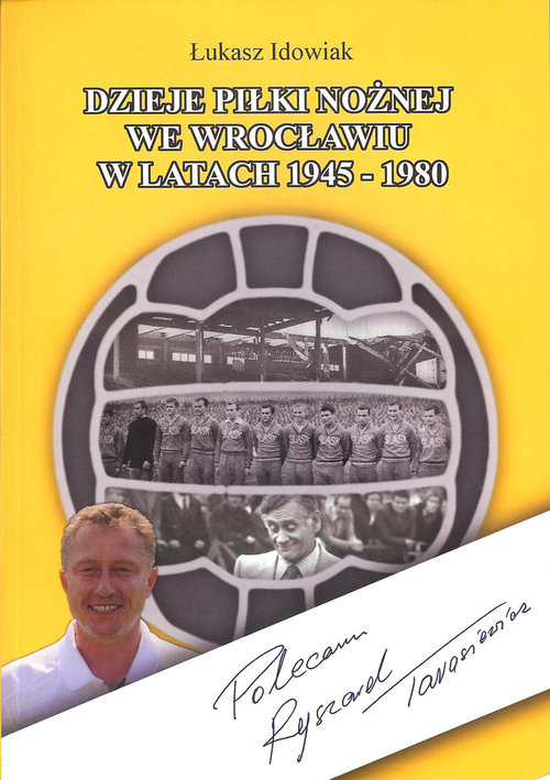 Image of Dzieje piłki nożnej we Wrocławiu w latach 1945 - 1980