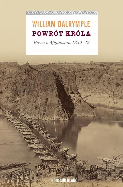 Image of Powrót króla Bitwa o Afganistan 1839-42