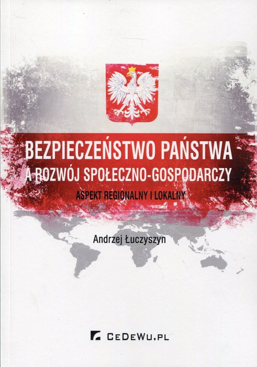 Image of Bezpieczeństwo państwa a rozwój społeczno-gospodarczy Aspekt regionalny i lokalny