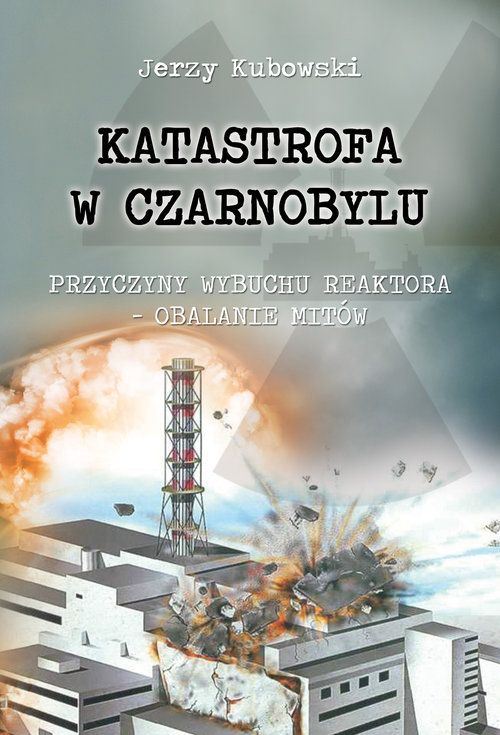 Image of Katastrofa w Czarnobylu Przyczyny wybuchu reaktora – obalanie mitów
