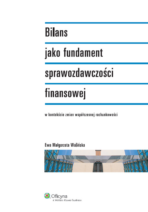 Image of Bilans jako fundament sprawozdawczości finansowej w kontekście zmian współczesnej rachunkowości