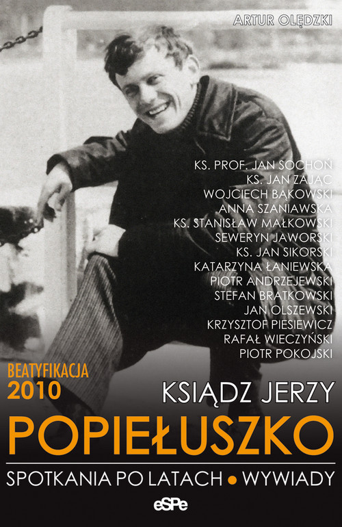 Image of Ksiądz Jerzy Popiełuszko Spotkania po latach. Wywiady