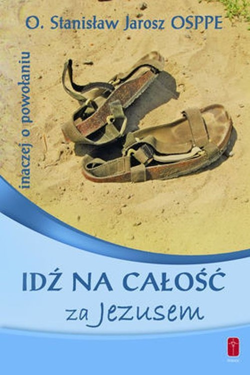 Image of Idź na całość za Jezusem inaczej o powołaniu