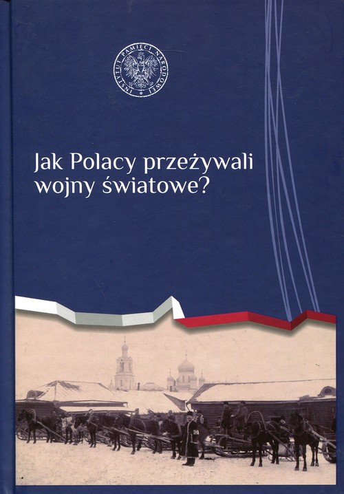 Image of Jak Polacy przeżywali wojny światowe?