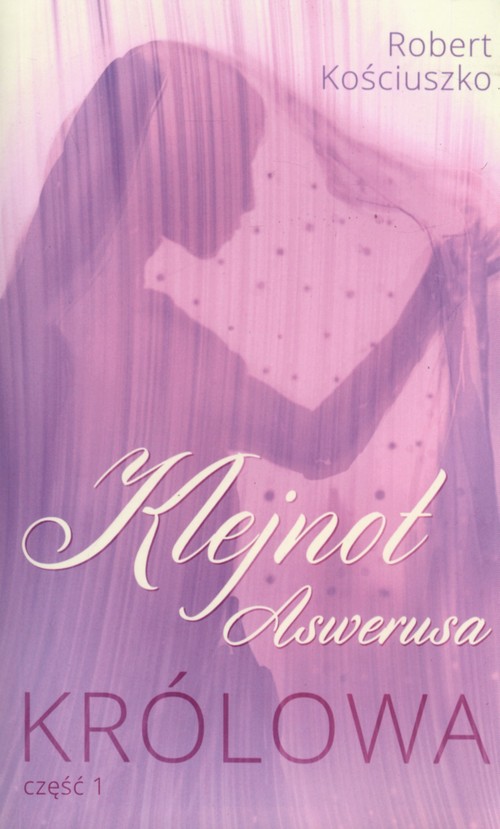 Image of Klejnot Aswerusa Część 1 Królowa