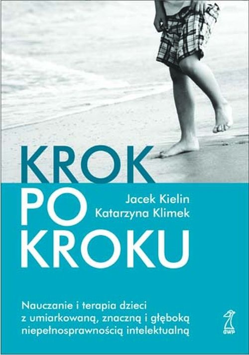 Image of Krok po kroku Nauczanie i terapia dzieci z umiarkowaną, znaczną i głęboką niepełnosprawnością intelektualną