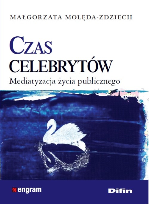 Image of Czas celebrytów Mediatyzacja życia publicznego