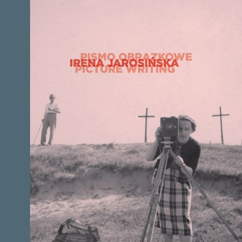 Image of Irena Jarosińska: pismo obrazkowe Irena Jarosińska: Picture Writing