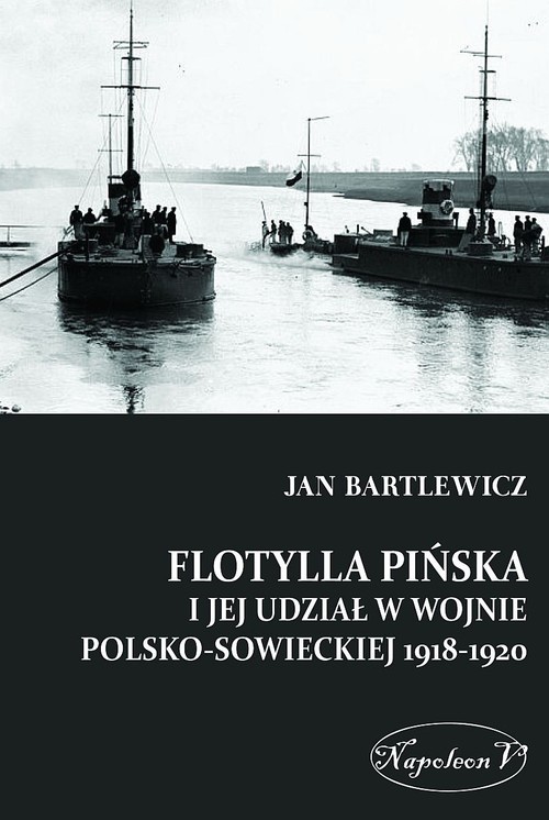Image of Flotylla Pińska i jej udział w wojnie polsko-sowieckiej 1918-1920