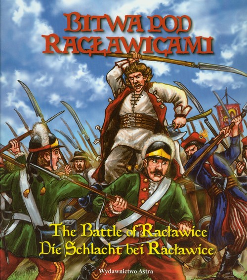 Image of Bitwa pod Racławicami The battle of Racłąwice Die Schlacht bei Racławice