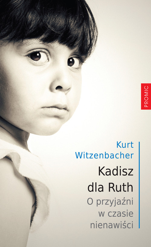 Image of Kadisz dla Ruth O przyjaźni w czasie nienawiści